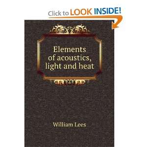  Elements of acoustics, light and heat William Lees Books