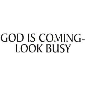  GOD IS COMING   LOOK BUSY decal bumper sticker Automotive