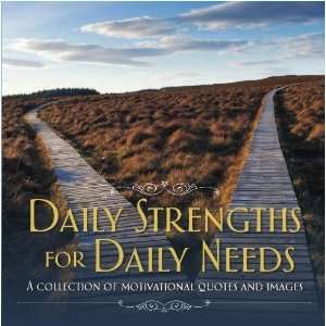 Daily Strengths for Daily Needs A Collection of Motivational Quotes 