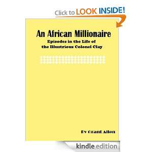An African Millionaire Episodes in the Life of the Illustrious 