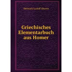   Elementarbuch aus Homer Heinrich Ludolf Ahrens  Books