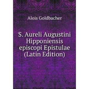  S. Aureli Augustini Hipponiensis episcopi Epistulae (Latin 