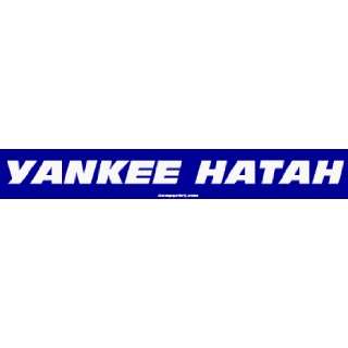  YANKEE HATAH Bumper Sticker Automotive