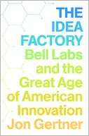 The Idea Factory Bell Labs and the Great 