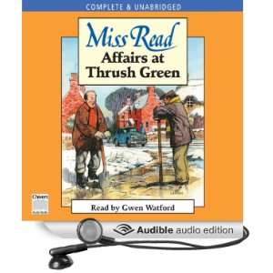  Affairs at Thrush Green (Audible Audio Edition) Miss Read 
