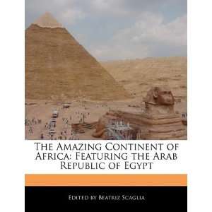   the Arab Republic of Egypt (9781116137569): Beatriz Scaglia: Books