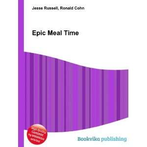  Epic Meal Time Ronald Cohn Jesse Russell Books