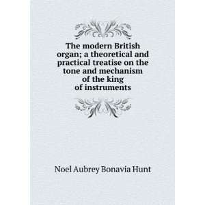   mechanism of the king of instruments Noel Aubrey Bonavia Hunt Books