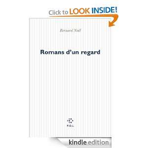 Romans dun regard (Fiction) (French Edition) Bernard Noël  