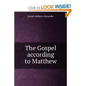  The Gospel according to Matthew Joseph Addison Alexander 