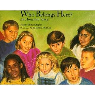 Who Belongs Here? An American Story by Margy Burns Knight and Anne 