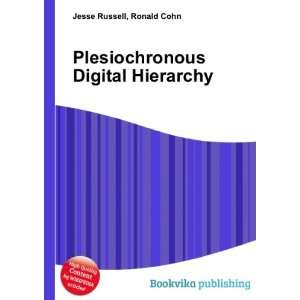    Plesiochronous Digital Hierarchy Ronald Cohn Jesse Russell Books