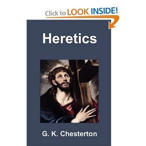  Heretics (9781599868981) G. K. Chesterton, Gilbert Keith 