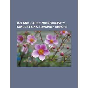  C 9 and other microgravity simulations summary report 