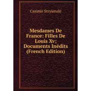  Mesdames De France Filles De Louis Xv; Documents InÃ 