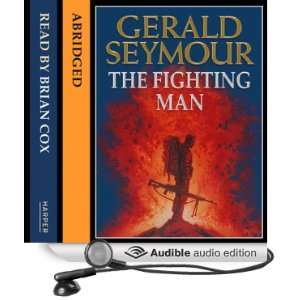  The Fighting Man (Audible Audio Edition) Gerald Seymour 