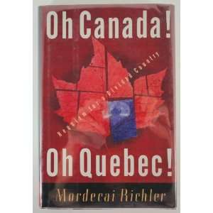  Oh Canada Oh Quebec Requiem for a Divided Country 