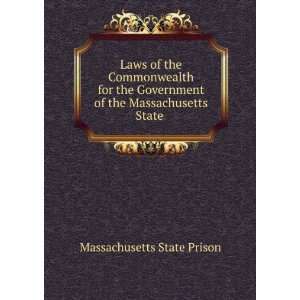   Government of the Massachusetts State . Massachusetts State Prison