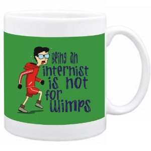 Being a Internist is not for wimps Occupations Mug (Green 