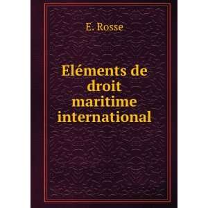 ElÃ©ments de droit maritime international E. Rosse  