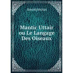  Mantic Uttair ou Le Langage Des Oiseaux Anonymous Books