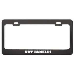 Got Janell? Girl Name Black Metal License Plate Frame Holder Border 