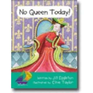  No Queen Today Jill Eggleton Books