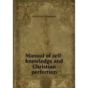   self knowledge and Christian perfection John Henry Schagemann Books