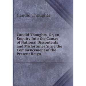  Candid Thoughts, Or, an Enquiry Into the Causes of 