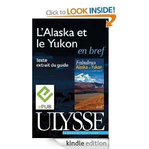 Alaska et le Yukon en bref (French Edition) Annie Savoie  