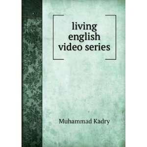    living english video series (9785872354611) Muhammad Kadry Books