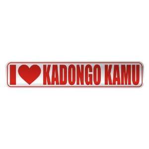   I LOVE KADONGO KAMU  STREET SIGN MUSIC