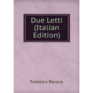  Due Letti (Italian Edition) Federico Persico Books