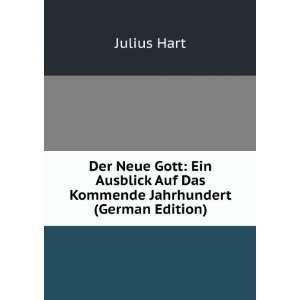   Neue Gott Ein Ausblick Auf Das Kommende Jahrhundert (German Edition