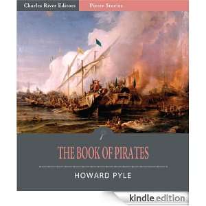 Book of Pirates (Illustrated) Howard Pyle, Charles River Editors 