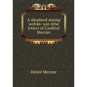  A shepherd among wolves war time letters of Cardinal 