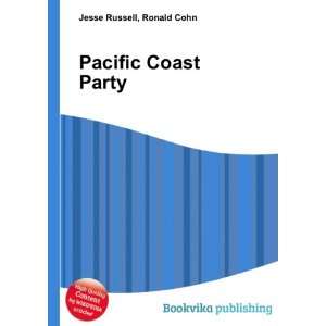  Pacific Coast Party Ronald Cohn Jesse Russell Books