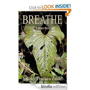 Breathe, A Short Story Smoky Trudeau Zeidel  Kindle Store