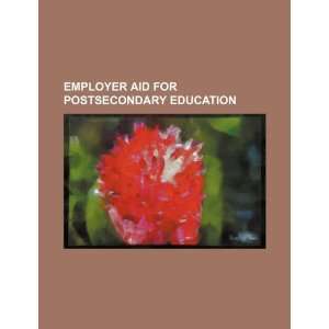  Employer aid for postsecondary education (9781234489113 