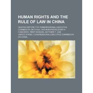  Human rights and the rule of law in China hearing before 
