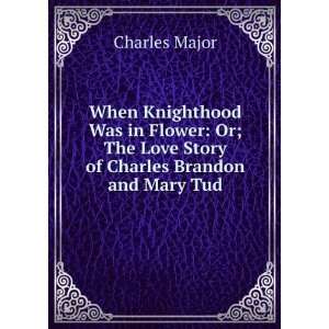   , and happening in the reign of . Henry VIII;: Charles Major: Books