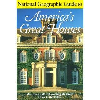 National Geographic Guide to Americas Great Houses by Henry Wiencek 