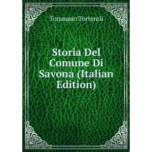  Storia Del Comune Di Savona (Italian Edition) Tommaso 