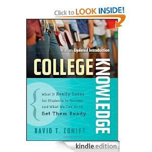 College Knowledge What It Really Takes for Students to Succeed and 