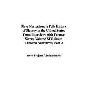   Interviews with Former Slaves, Volume XIV South Carolina Narratives