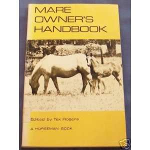  Mare Owners Handbook (A Horseman Book) Tex Rogers Books