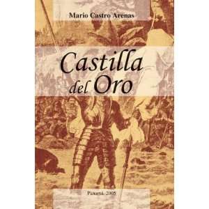  Castilla del Oro (Spanish Edition) (9789962623380) Mario 