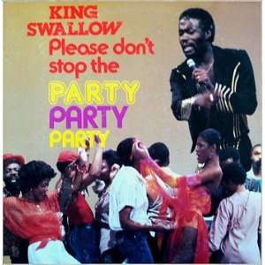    Please Dont Stop the Party Party Party King Swallow Music