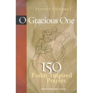  O Gracious One 150 Psalm Inspired Prayers (9781585952571 