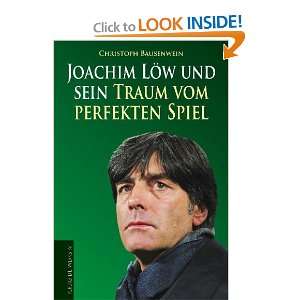Joachim Low und sein Traum vom perfekten Spiel